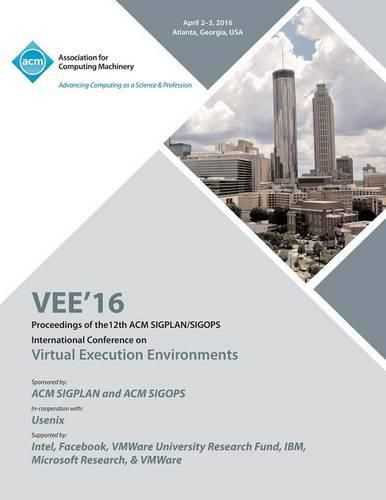 Cover image for VEE 16 12th ACM SIGPLAN/SIGOPS International Conference on Virtual Execution Environments