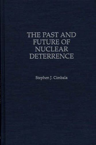 The Past and Future of Nuclear Deterrence