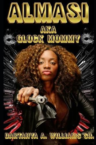 Cover image for Almasi: Aka Glock Mommy