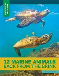 Cover image for 12 Marine Animals Back from the Brink