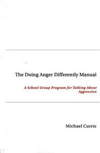 Cover image for The Doing Anger Differently Manual: A School Group Program for Talking About Aggression