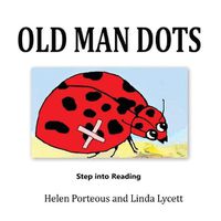 Cover image for Old Man Dots: A Step into Reading Book