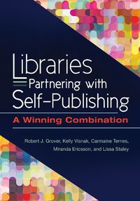 Cover image for Libraries Partnering with Self-Publishing: A Winning Combination