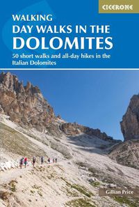 Cover image for Day Walks in the Dolomites: 50 varied day walks in the mountains