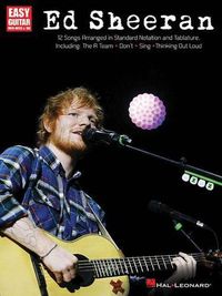 Cover image for Ed Sheeran for Easy Guitar: 12 Songs Arranged in Standard Notation and Tab