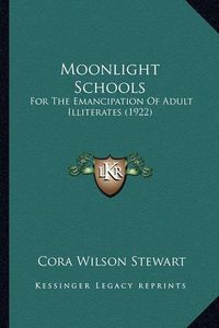 Cover image for Moonlight Schools: For the Emancipation of Adult Illiterates (1922)