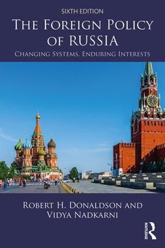 Cover image for The Foreign Policy of Russia: Changing Systems, Enduring Interests