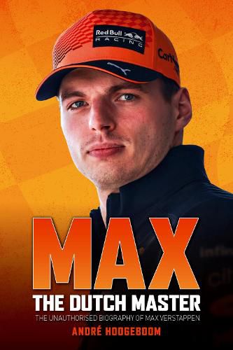 Cover image for Max: The Dutch Master: The unauthorised biography of Max Verstappen