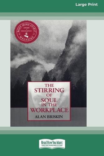 Cover image for The Stirring of Soul in the Workplace [16 Pt Large Print Edition]