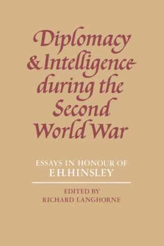 Cover image for Diplomacy and Intelligence During the Second World War: Essays in Honour of F. H. Hinsley