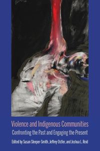 Cover image for Violence and Indigenous Communities: Confronting the Past and Engaging the Present