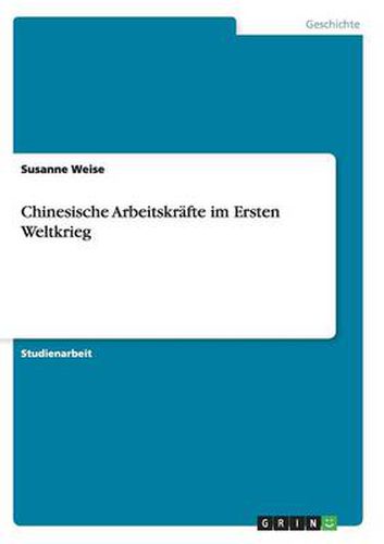 Cover image for Chinesische Arbeitskrafte im Ersten Weltkrieg