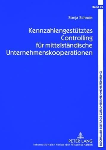 Cover image for Kennzahlengestuetztes Controlling Fuer Mittelstaendische Unternehmenskooperationen