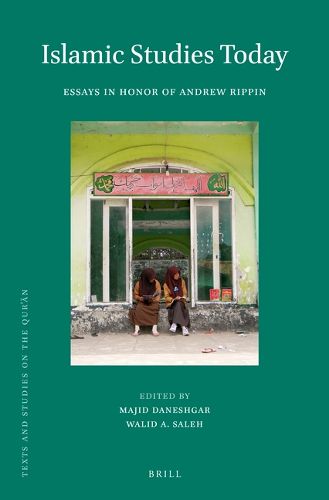 Cover image for Islamic Studies Today: Essays in Honor of Andrew Rippin