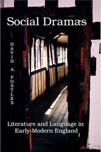 Cover image for Social Dramas: Literature and Language in Early-Modern England.