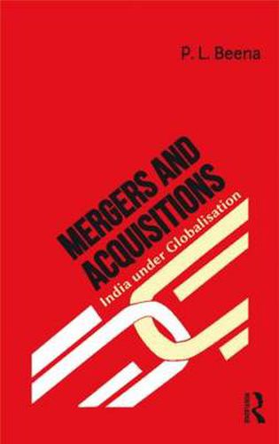 Cover image for Mergers and Acquisitions: India under Globalisation