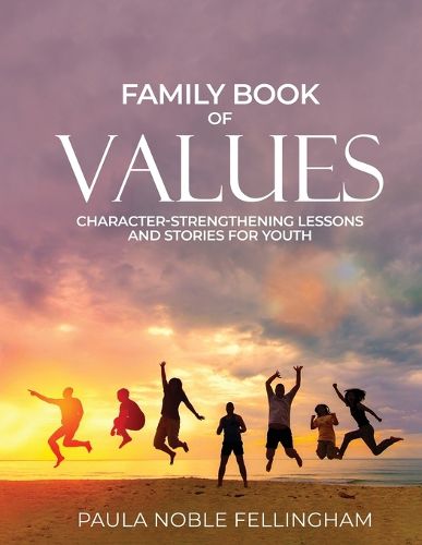 Cover image for Family Book of Values: Character-Strengthening Lessons and Stories for Youth