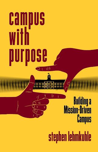 Cover image for Campus with Purpose: Building a Mission-Driven Campus
