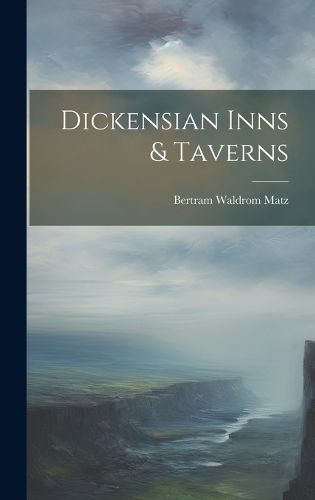 Cover image for Dickensian Inns & Taverns