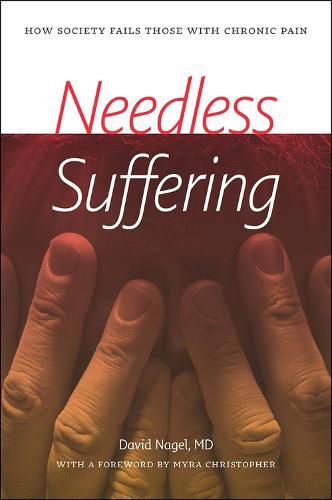 Cover image for Needless Suffering: How Society Fails Those with Chronic Pain