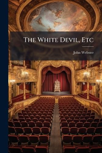 Cover image for The White Devil, Etc