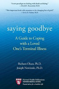 Cover image for Saying Goodbye: A Guide to Coping with a Loved One's Terminal Illness