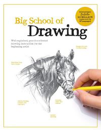 Cover image for Big School of Drawing: Well-explained, practice-oriented drawing instruction for the beginning artist