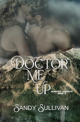 Cover image for Doctor Me Up: Montana Cowboys 5