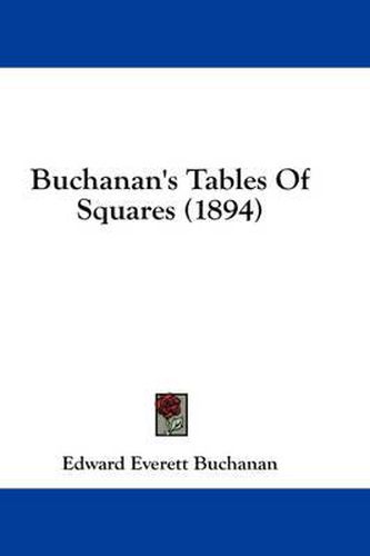 Cover image for Buchanan's Tables of Squares (1894)