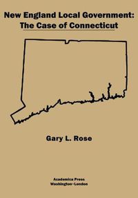 Cover image for New England Local Government: The Case of Connecticut