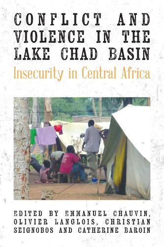 Cover image for Conflict and Violence in the Lake Chad Basin