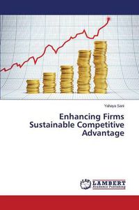 Cover image for Enhancing Firms Sustainable Competitive Advantage