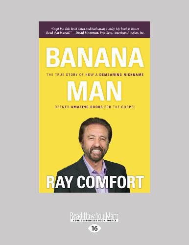 Cover image for Banana Man: The True Story Of How A Demeaning Nickname Openened Amazing Doors For The Gospel