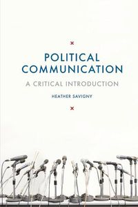 Cover image for Political Communication: A Critical Introduction