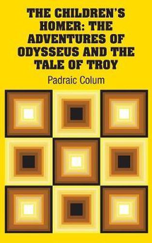 The Children's Homer: The Adventures of Odysseus and the Tale of Troy