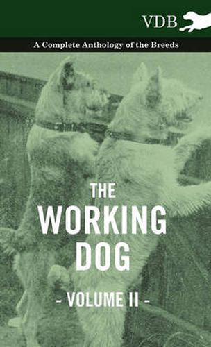 Cover image for The Working Dog Vol. II. - A Complete Anthology of the Breeds