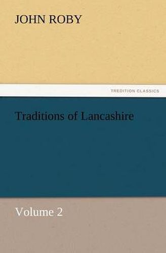 Cover image for Traditions of Lancashire, Volume 2