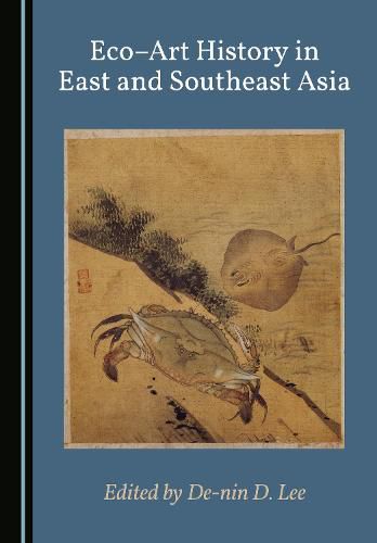 Cover image for Eco-Art History in East and Southeast Asia