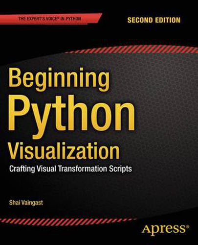 Cover image for Beginning Python Visualization: Crafting Visual Transformation Scripts