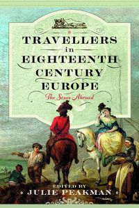 Cover image for Travellers in Eighteenth Century Europe