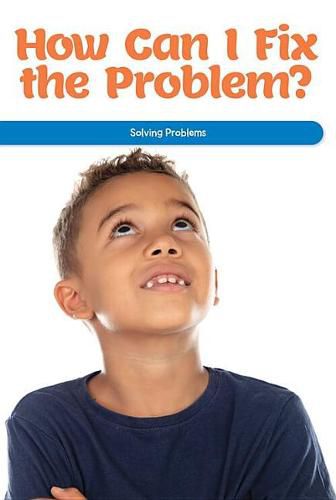 Cover image for How Can I Fix the Problem?: Solving Problems