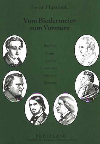 Cover image for Vom Biedermeier Zum Vormaerz: Arbeiten Zur Deutschen Literatur Zwischen 1820 Und 1850. (Buechner, Heine, Grabbe, Immermann, Gutzkow, Herwegh)