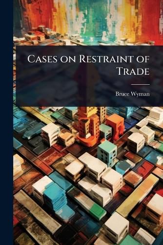 Cover image for Cases on Restraint of Trade