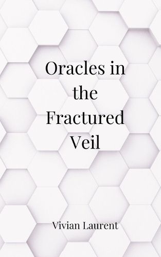 Cover image for Oracles in the Fractured Veil