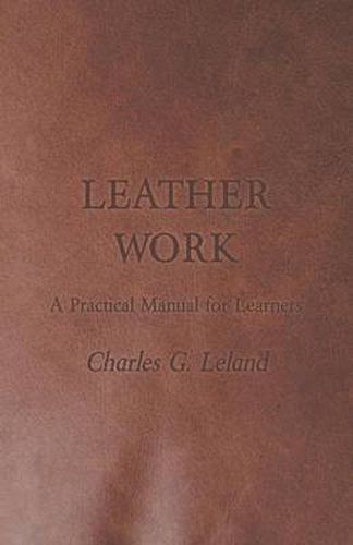 Cover image for Leather Work - A Practical Manual for Learners