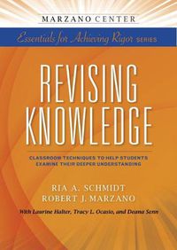 Cover image for Revising Knowledge: Classroom Techniques to Help Students Examine Their Deeper Understanding