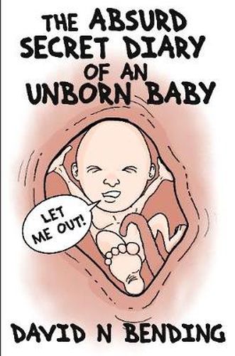 Cover image for THE Absurd Secret Diary of an Unborn Baby