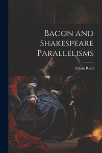 Cover image for Bacon and Shakespeare Parallelisms