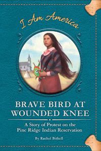 Cover image for Brave Bird at Wounded Knee: A Story of Protest on the Pine Ridge Indian Reservation
