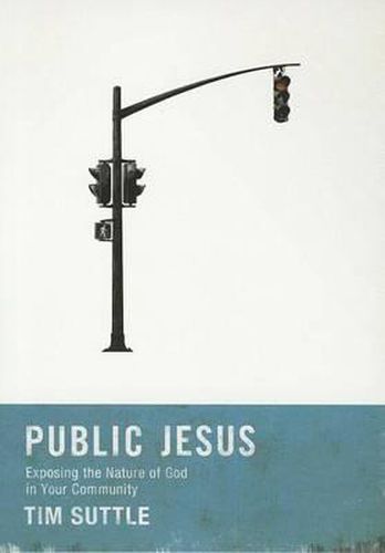 Cover image for Public Jesus (Small Group Edition): Exposing the Nature of God in Your Community